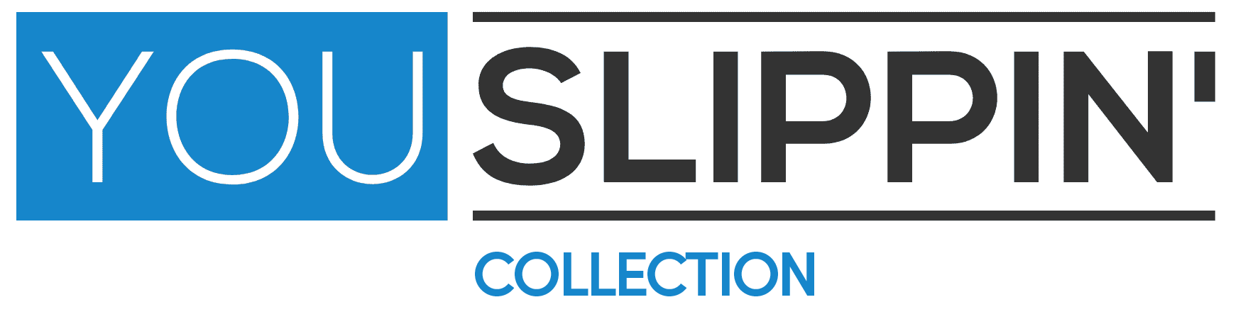 You Slippin' Collection Logo